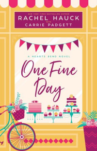 Rachel Hauck, Carrie Padgett — One Fine Day
