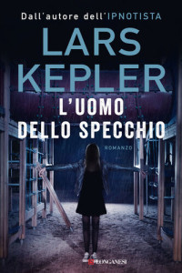 Lars Kepler — L'uomo dello specchio