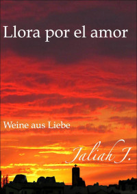 Jaliah J — Weine aus Liebe