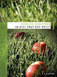 Nicolas Chalifour — Vu D'ici Tout Est Petit