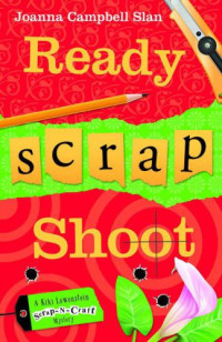 Slan, Joanna Campbell — Ready, Scrap, Shoot