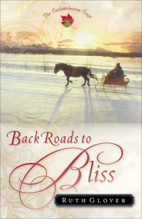 Glover Ruth — Back Roads to Bliss