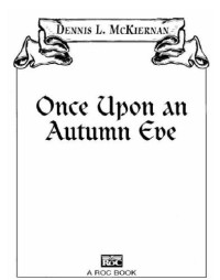 McKiernan, Dennis L — Once Upon an Autumn Eve