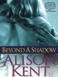 Kent Alison — Beyond a Shadow