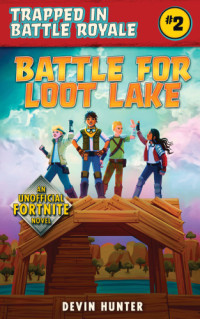 Hunter Devin — Battle for Loot Lake