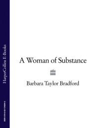 Barbara Taylor Bradford — A Woman of Substance (Harte Family Saga Book 1)