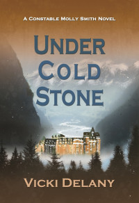 Vicki Delany — Under Cold Stone (Constable Molly Smith Mystery 7)