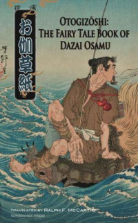 Dazai Osamu — Otogizoshi- The Fairy Tale Book of Dazai Osamu