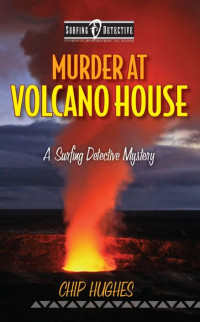 Hughes Chip — Murder at Volcano House