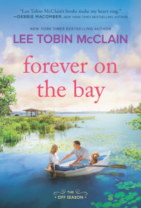 Lee Tobin McClain — Forever on the Bay--A Novel