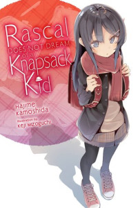 Hajime Kamoshida; Keji Mizoguchi — Rascal Does Not Dream of a Knapsack Kid