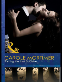 Mortimer Carole — Taming the Last St Claire