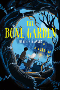 Heather Kassner — The Bone Garden