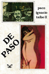 Paco Ignacio Taibo II — De paso