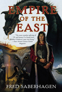 Fred Saberhagen — Empire of the East Omnibus - The Broken Lands; The Black Mountains; Ardneh's World