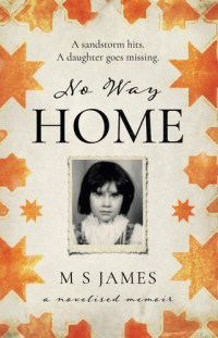 M S James — No Way Home: A Novelised Memoir