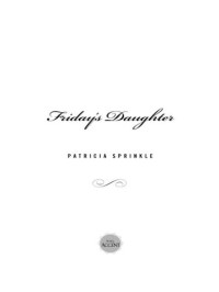 Patricia Sprinkle — Friday's Daughter
