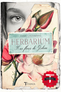 Anna Casanovas — Herbarium. Las flores de Gideon