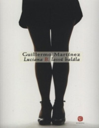 Guillermo Martínez — Luciana B. lassú halála