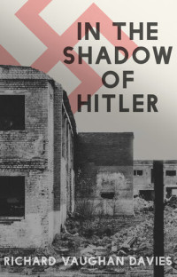 Richard Vaughan Davies — In the Shadow of Hitler
