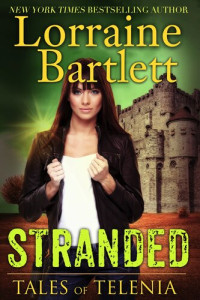 Lorraine Bartlett; L.L. Bartlett — STRANDED: Tales of Telenia, Book 1