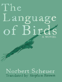 Norbert Scheuer — The Language of Birds