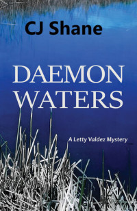 C.J. Shane — Daemon Waters: A Letty Valdez Mystery