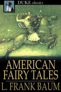 Baum, L Frank — American Fairy Tales