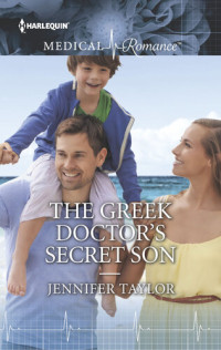 Jennifer Taylor — The Greek Doctor's Secret Son