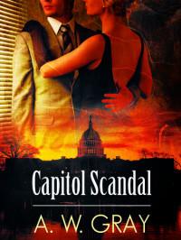 A. W. Gray — Capitol Scandal