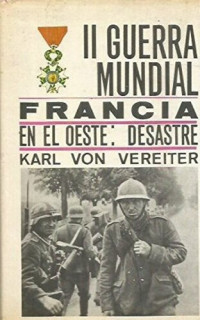 Vereiter_ Karl Von — Francia en el Oeste: desastre