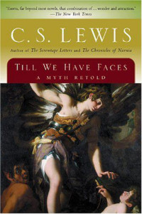 Lewis, C S — Till We Have Faces A Myth Retold