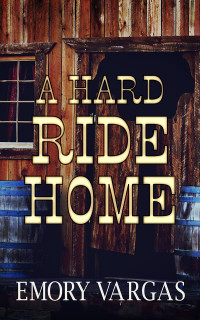 Vargas Emory — A Hard Ride Home