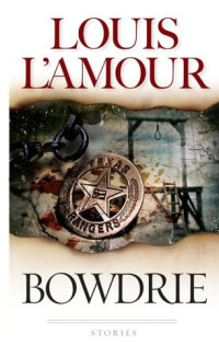 Louis L'Amour — Bowdrie 01