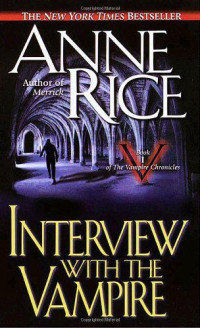 Rice Anne — Interview with the vampire a novel