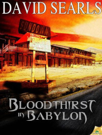 Searles David — Bloodthirst in Babylon and Malevolent
