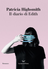 Patricia Highsmith — Il diario di Edith