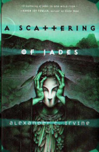 Irvine, Alexander C — A Scattering of Jades