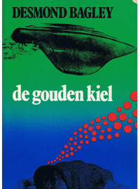 Bagley Desmond — De Gouden Kiel