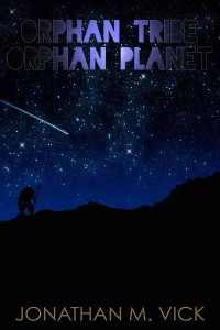 Vick Jonathan — Orphan Tribe, Orphan Planet