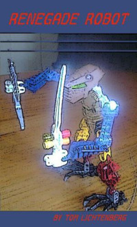 Lichtenberg Tom — Renegade Robot