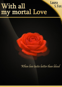 Laura S. Fox — With All My Mortal Love (MM)
