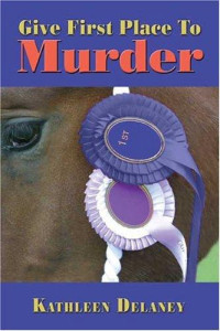 Delaney Kathleen — Give First Place to Murder
