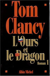 Clancy Tom — L'Ours et le Dragon T1
