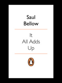 Bellow Saul — It All Adds Up