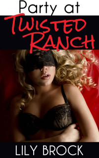 Brock Lily — Party at Twisted Ranch