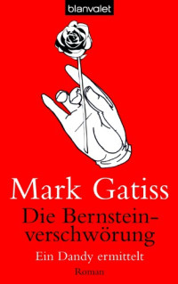 Gatiss Mark — Die Bernsteinverschwörung