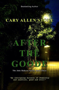 Cary Allen Stone — After the Goode