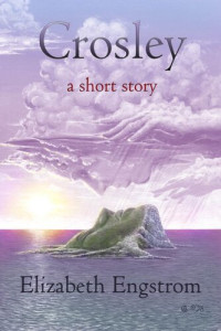 Elizabeth Engstrom — Crosley: A Short Story