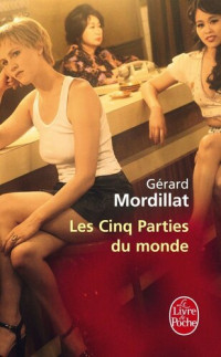 Gérard Mordillat — Les cinq parties du monde